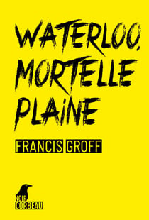 Waterloo, mortelle plaine - Une enquête de Stanislas Barberian