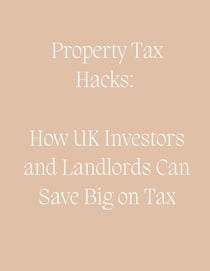 Property Tax Hacks: How UK Investors and Landlords Can Save Big on Tax