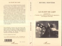 LE SUJET DE L'ART - Précédé de "Comme s'il y avait un art de la signature" de Jacques DERRIDA