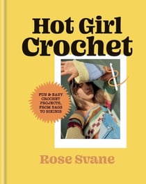 Hot Girl Crochet - Fun & easy crochet projects, from bags to bikinis