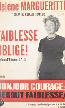Faiblesse oblige ! (2) - Suite de "Bonjour courage ! Debout faiblesse ! Histoire d'une guérison"