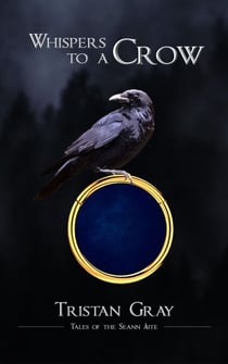 Whispers to a Crow - Tales of the Seann Àite, #1