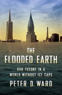 The Flooded Earth - Our Future In a World Without Ice Caps