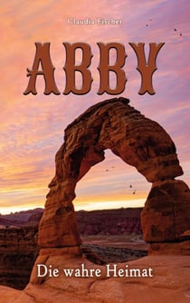 Abby IV - Die wahre Heimat