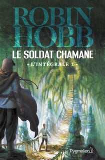 Le Soldat chamane - L'Intégrale 1 (Tomes 1 et 2) - La Déchirure - Le Cavalier rêveur
