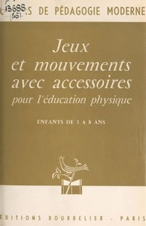 Jeux et mouvements avec accessoires pour l'éducation physique - Enfants de 3 à 8 ans