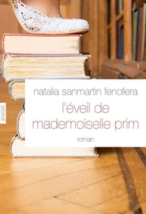 L'éveil de mademoiselle Prim - roman traduit de l'espagnol (Espagne) par Alex et Nelly Lhermillier