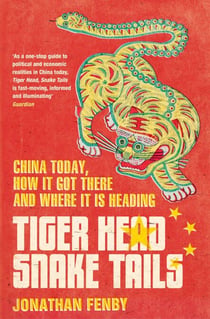 Tiger Head, Snake Tails - China today, how it got there and why it has to change