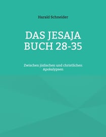 Das Jesaja Buch 28-35 - Zwischen jüdischen und christlichen Apokalypsen
