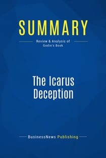 Summary: The Icarus Deception - Review and Analysis of Godin's Book
