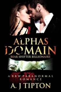 Alpha's Domain: A BBW Paranormal Romance - Bear Shifter Billionaire, #3