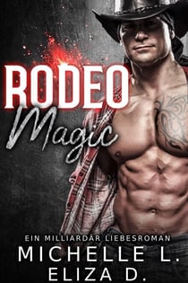 Rodeo Magic: Ein Milliardär Liebesroman