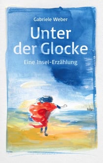 Unter der Glocke - Eine Insel-Erzählung