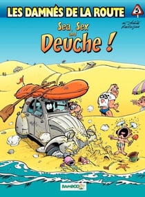 Les damnés de la route - Tome 5 - Sea, Sex and Deuche ! - Sea, sex &amp; deuche