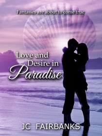 Love and Desire in Paradise - Love and Desire, #3