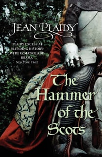 The Hammer of the Scots - (The Plantagenets: book VII): a stunning depiction of a key moment in British history by the Queen of English historical fiction