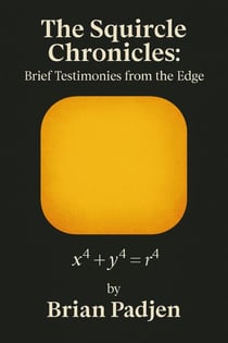 The Squircle Chronicles: Brief Testimonies From the Edge