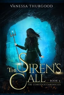 The Siren's Call - The Comstock Chronicles, #4