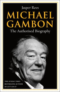 Michael Gambon - The Authorised Biography