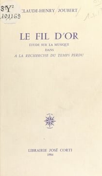 Le Fil d'or : étude sur la musique dans «À la recherche du temps perdu»