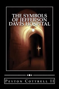 The Symbols of Jefferson Davis Hospital - Conspiracies in Texas, #1