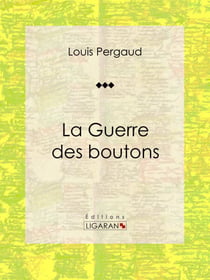La Guerre des boutons - Roman jeunesse d'aventures