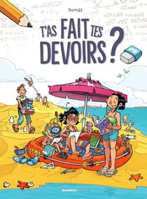 T'as fait tes devoirs ? - Tome 3