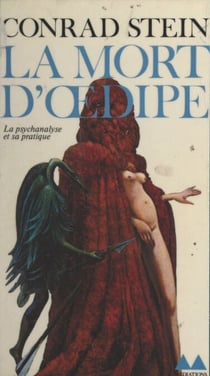 La mort d'Œdipe - La psychanalyse et sa pratique