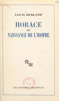 Horace - Ou Naissance de l'homme