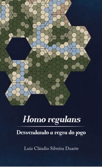 Homo regulans: desvendando a regra do jogo