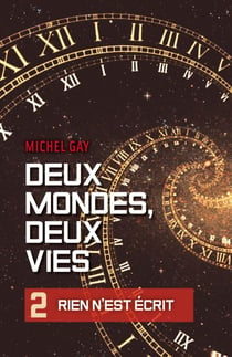 Deux mondes, deux vies II - Rien n'est écrit