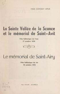 La sainte vallée de la Scance et le mémorial de Saint-Avit - Fête folklorique de l'eau, 17 octobre 1970. Suivi de Le mémorial de Saint-Airy, fête folklorique du vin, 18 octobre 1970