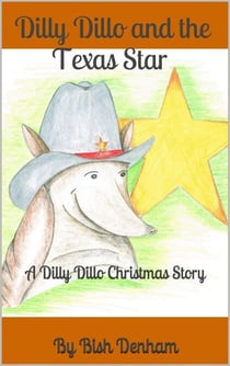Dilly Dillo and the Texas Star: A Dilly Dillo Christmas Story