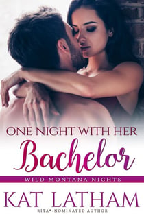 One Night with Her Bachelor - Wild Montana Nights, #1