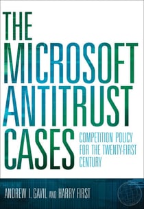 The Microsoft Antitrust Cases - Competition Policy for the Twenty-first Century