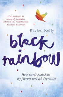 Black Rainbow - How words healed me: my journey through depression