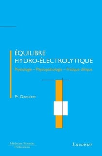 Équilibre hydro-électrolytique - Physiologie - Physiopathologie - Pratique clinique