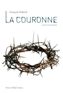 La Couronne - Cycle des reliques - Tome 1