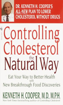 Controlling Cholesterol the Natural Way - Eat Your Way to Better Health with New Breakthrough Food Discoveries