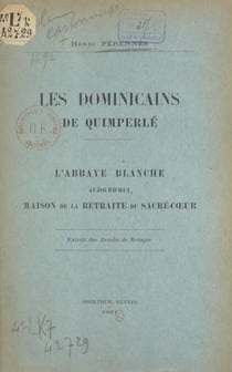 Les Dominicains de Quimperlé - L'Abbaye Blanche, aujourd'hui maison de la retraite du Sacré-Cœur