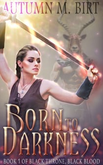 Born to Darkness - Black Throne, Black Blood, #1