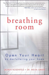Breathing Room - Open Your Heart by Decluttering Your Home