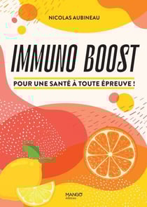 Immuno boost - Pour une santé à toute épreuve !