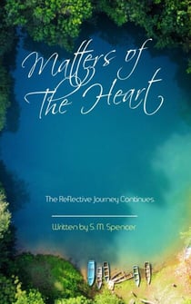 Matters of The Heart - The Reflective Journey Continues - 1, #1