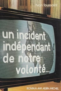 Un incident indépendant de notre volonté…