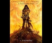 Conquered by Visions: A Dark Lord Rises
