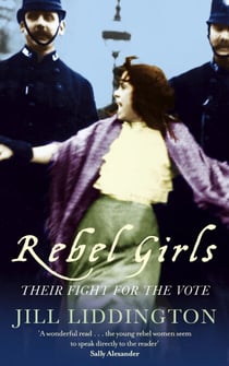 Rebel Girls - How votes for women changed Edwardian lives