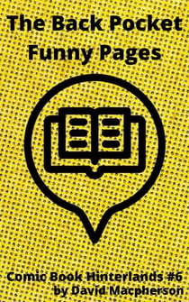 The Back Pocket Funny pages - Comic Book Hinterlands, #6