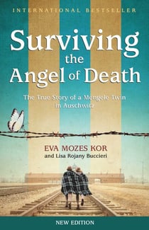 Surviving the Angel of Death - The True Story of a Mengele Twin in Auschwitz