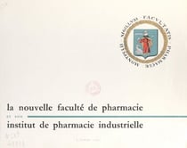 La nouvelle Faculté de pharmacie et son Institut de pharmacie industrielle